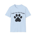 Dogs Are My People Shirt | Dog Lover T-Shirt | Funny Dog Shirt | Paw Print Tee | Dog Mom Gift | Dog Lover Gift