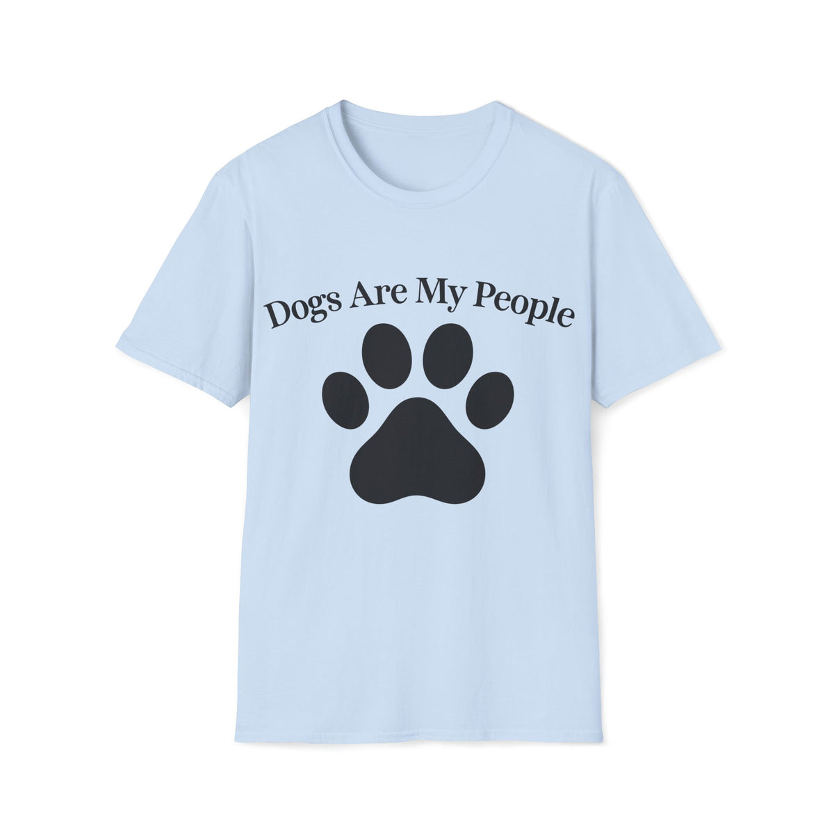 Dogs Are My People Shirt | Dog Lover T-Shirt | Funny Dog Shirt | Paw Print Tee | Dog Mom Gift | Dog Lover Gift
