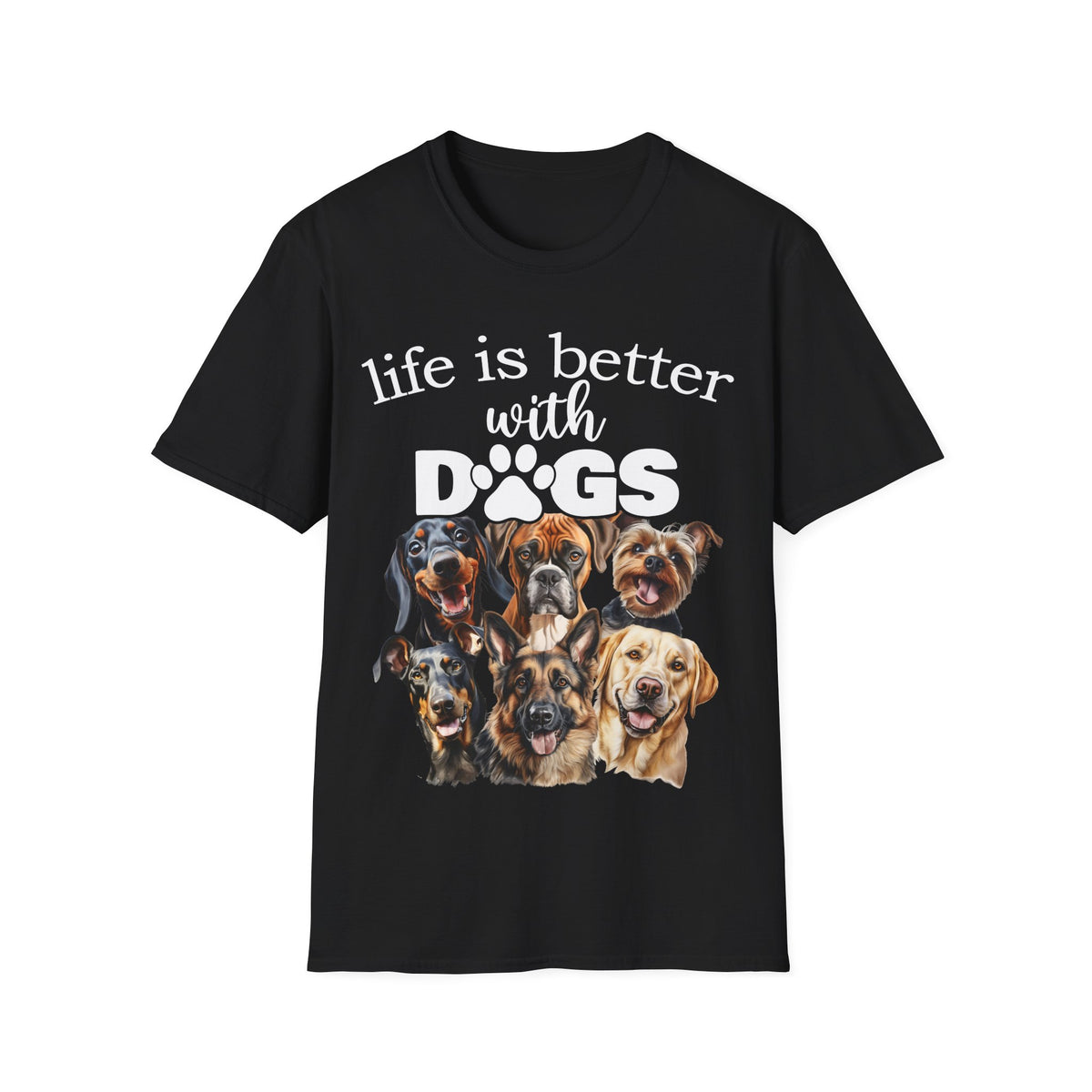 Life Is Better With Dogs T-Shirt | Dog Mom Shirt | Dog Dad Gift | Funny Pet Lover Tee | Canine Lover Shirt