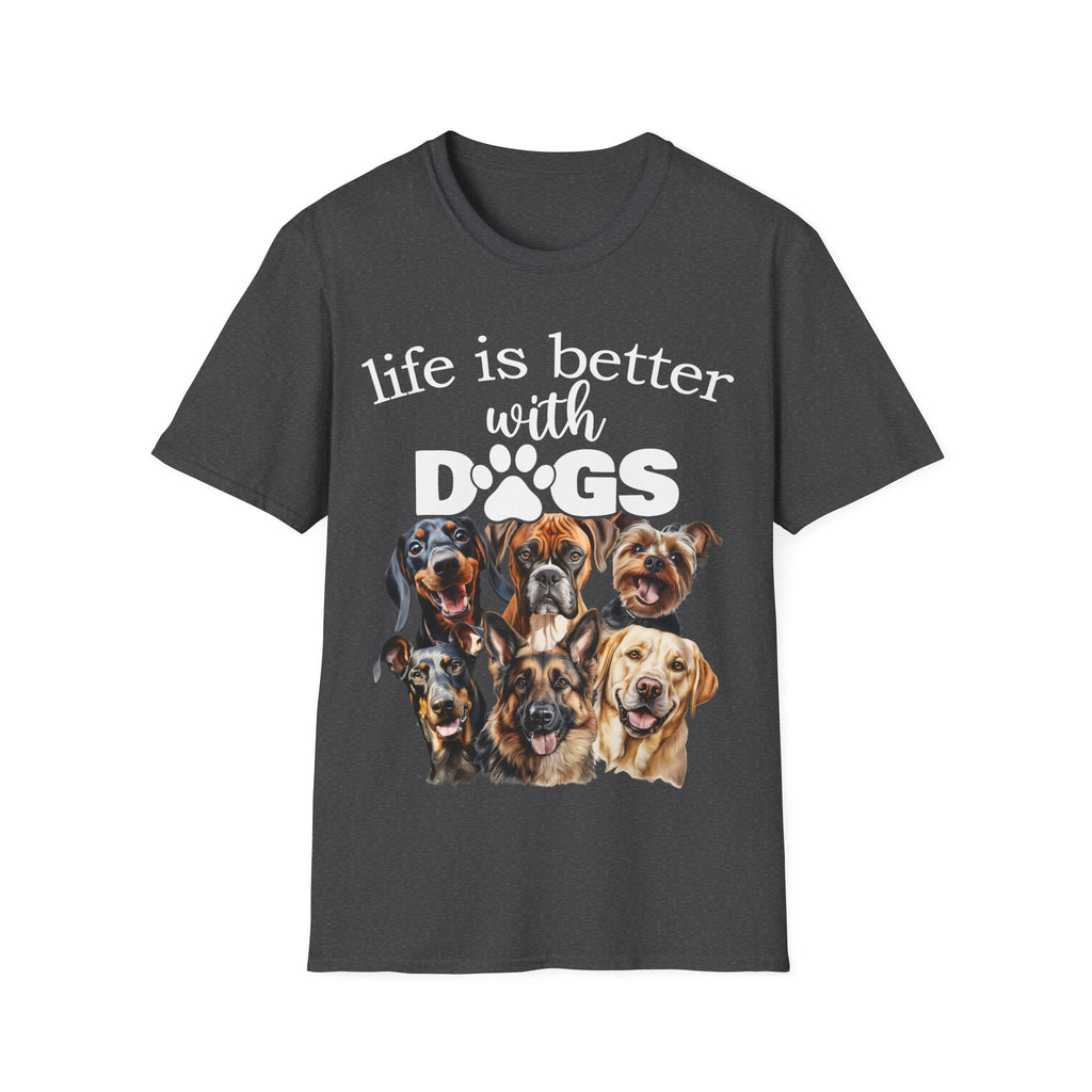 Life Is Better With Dogs T-Shirt | Dog Mom Shirt | Dog Dad Gift | Funny Pet Lover Tee | Canine Lover Shirt