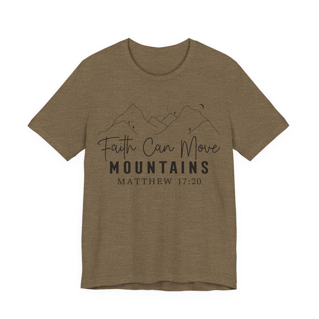 Faith Can Move Mountains Shirt | Matthew 17:20 Christian Faith T-Shirt | Bible Verse Christian Apparel