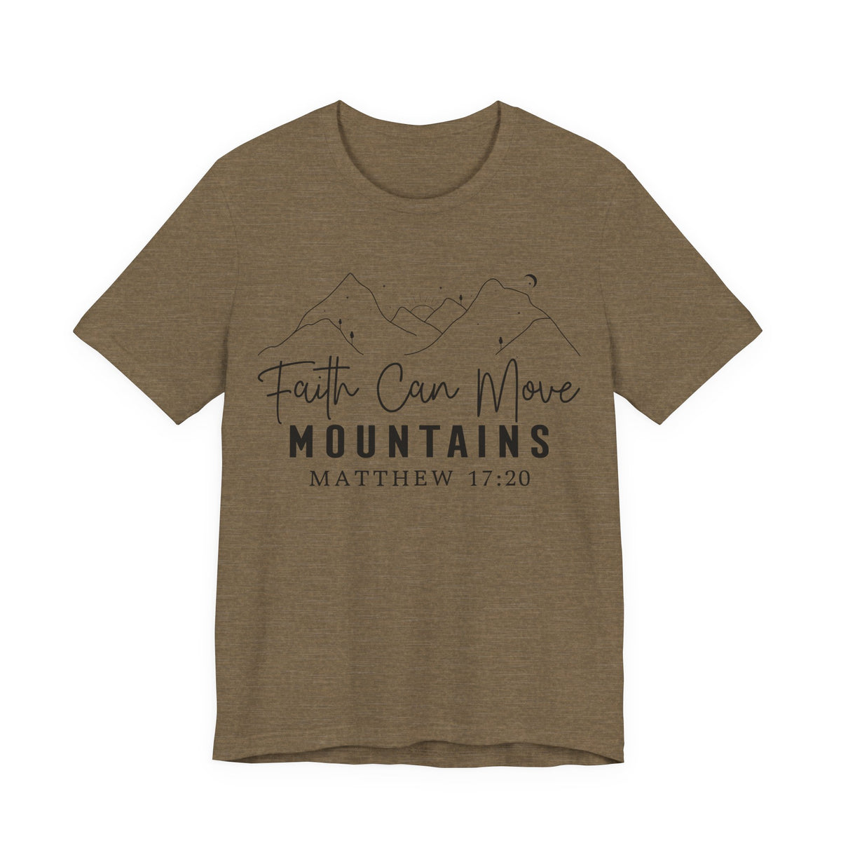 Faith Can Move Mountains Shirt | Matthew 17:20 Christian Faith T-Shirt | Bible Verse Christian Apparel