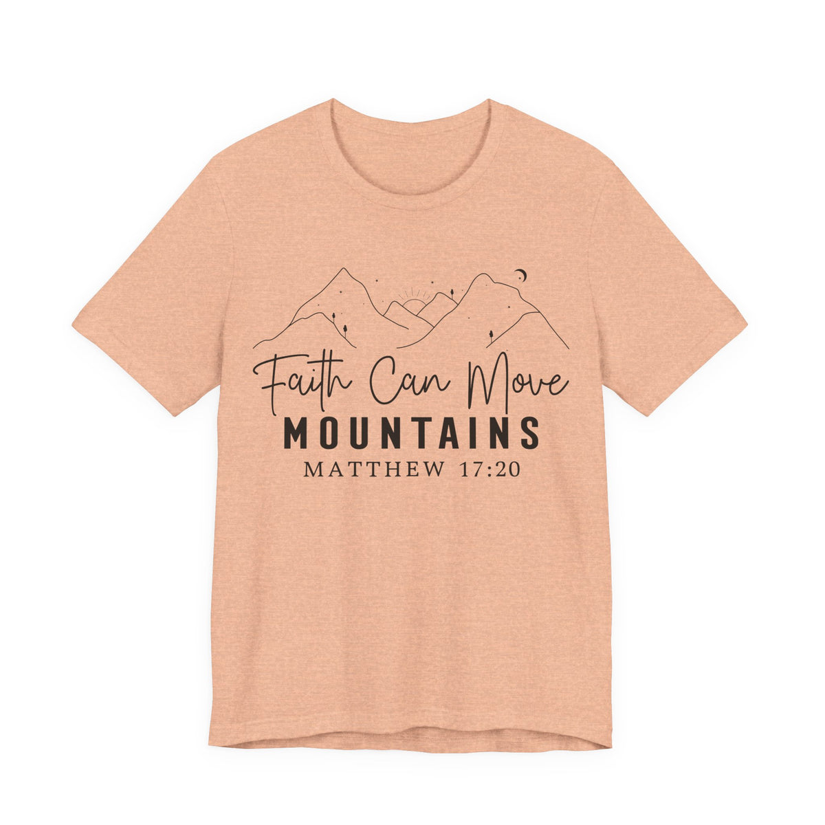 Faith Can Move Mountains Shirt | Matthew 17:20 Christian Faith T-Shirt | Bible Verse Christian Apparel