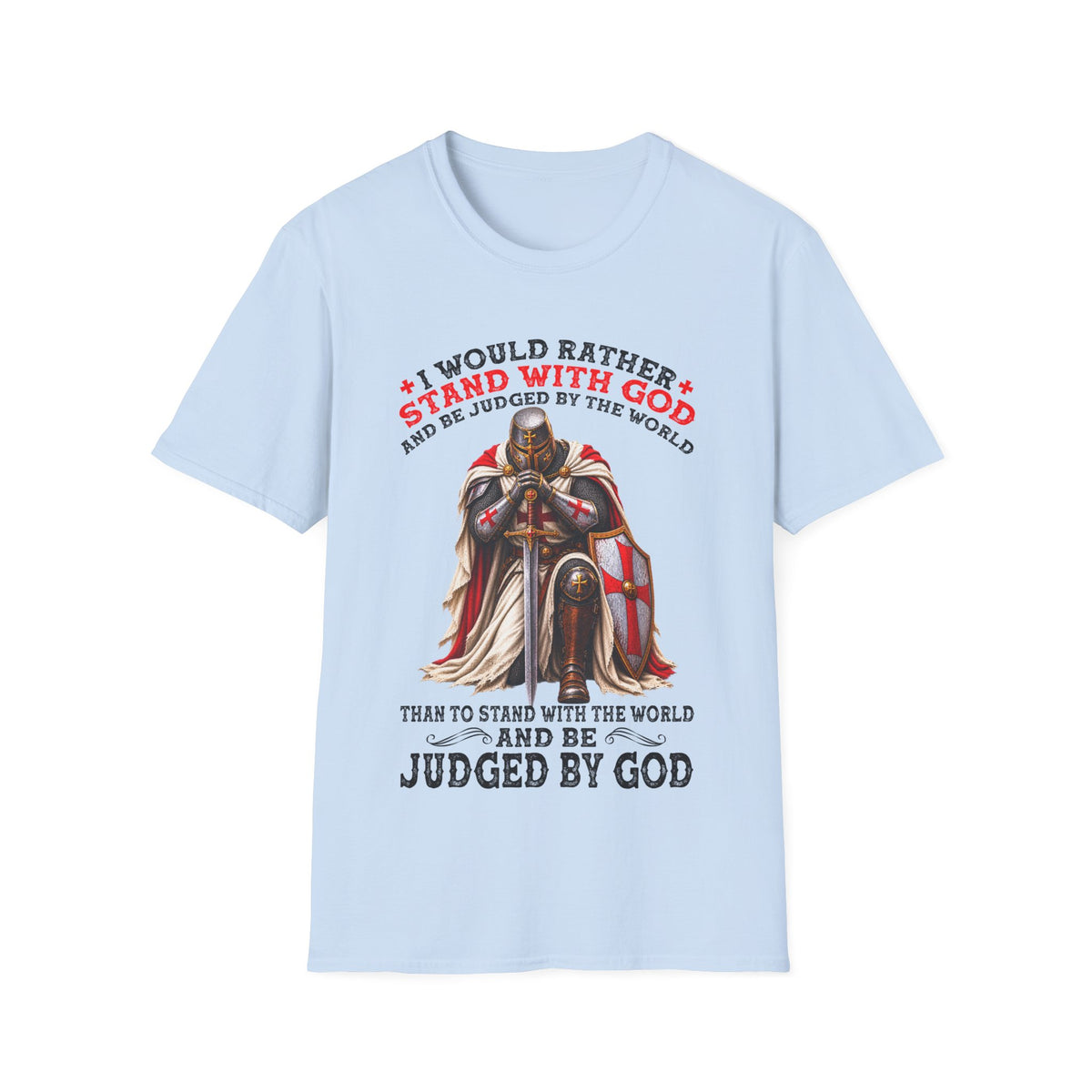 Christian T-Shirt I Would Rather Stand With God Faith Over Fear Religious Faith Shirt Christian Gift God First Apparel