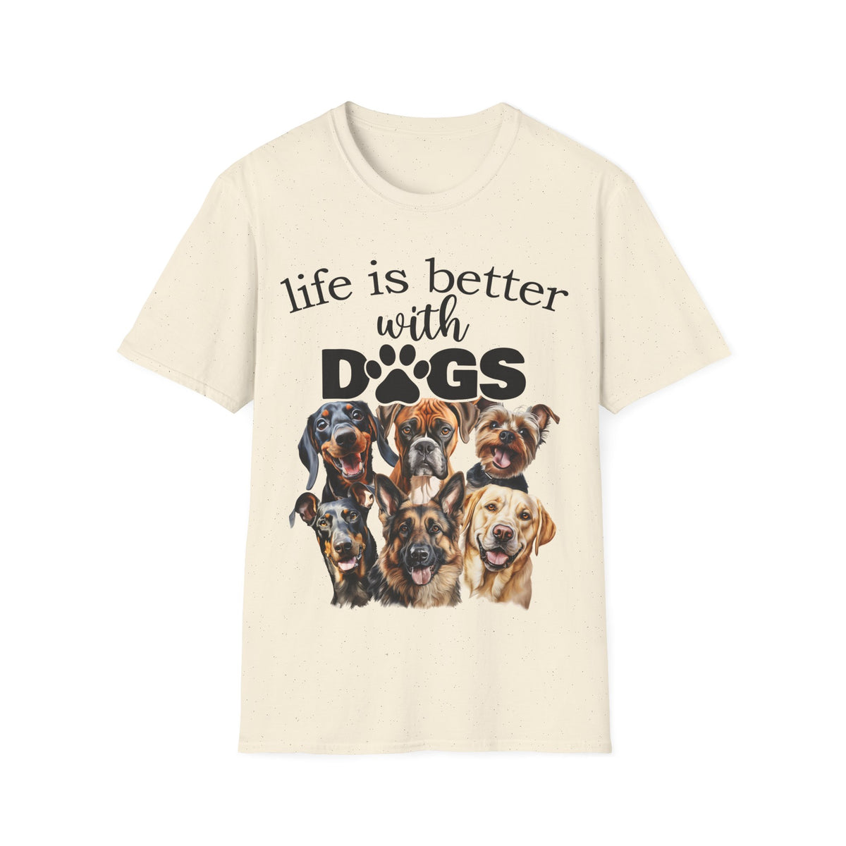 Life Is Better With Dogs T-Shirt | Dog Mom Shirt | Dog Dad Gift | Funny Pet Lover Tee | Canine Lover Shirt